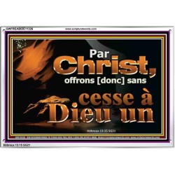 Par Christ, offrons [donc] sans cesse à Dieu un sacrifice de louange. Cadre acrylique chrétien juste vivant (GWFREABIDE11326) 