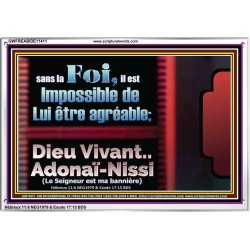 sans la Foi, il est Impossible de Lui être agréable; Dieu Vivant..Adonaï-Nissi Cadre acrylique puissance ultime (GWFREABIDE11411) 