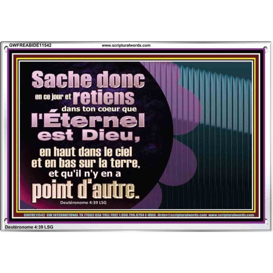 Sache donc en ce jour, et retiens dans ton coeur que l'Éternel est Dieu,  Signes de cadre en acrylique des Écritures (GWFREABIDE11542) 