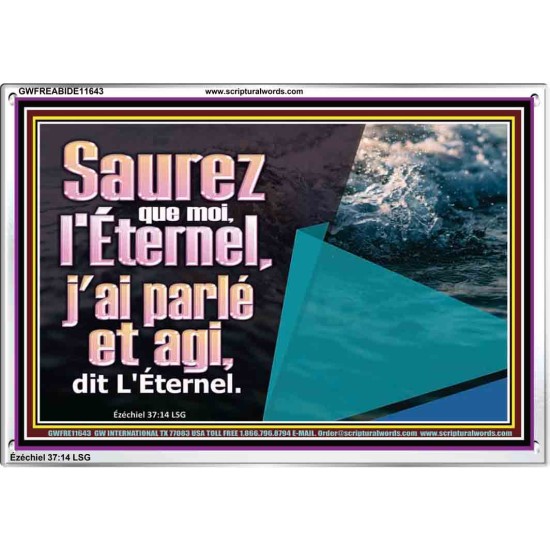 Saurez que moi, l'Éternel, j'ai parlé et agi, dit L'Éternel. Art du cadre acrylique versets bibliques (GWFREABIDE11643) 