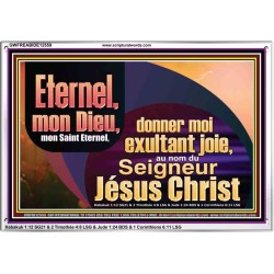 Saint Eternel, donner moi exultant joie, au nom du Seigneur Jésus Christ. Cadre acrylique des Écritures (GWFREABIDE12559) "24X16"