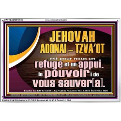 JEHOVAH ADONAI  TZVA'OT le pouvoir |de vous sauver[a]. Verset biblique imprimable sur cadre acrylique (GWFREABIDE12636) "24X16"