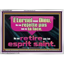 Ne me rejette pas loin de ta face, Ne me retire pas ton esprit saint O Dieu. Cadre acrylique d'art des Écritures (GWFREABIDE12827) 