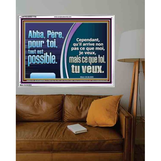 Abba, Père, pour toi, tout est possible. Cadre acrylique chrétien juste vivant (GWFREABIDE11706) 