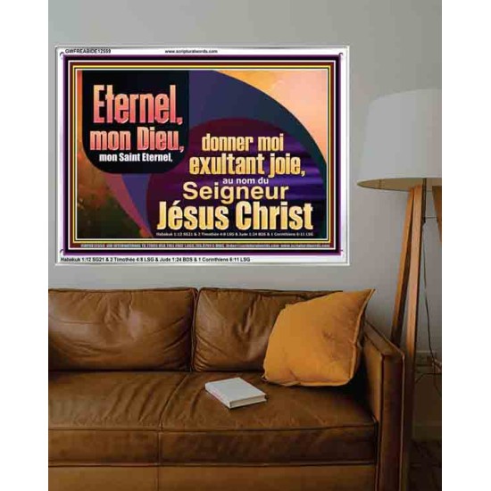 Saint Eternel, donner moi exultant joie, au nom du Seigneur Jésus Christ. Cadre acrylique des Écritures (GWFREABIDE12559) 