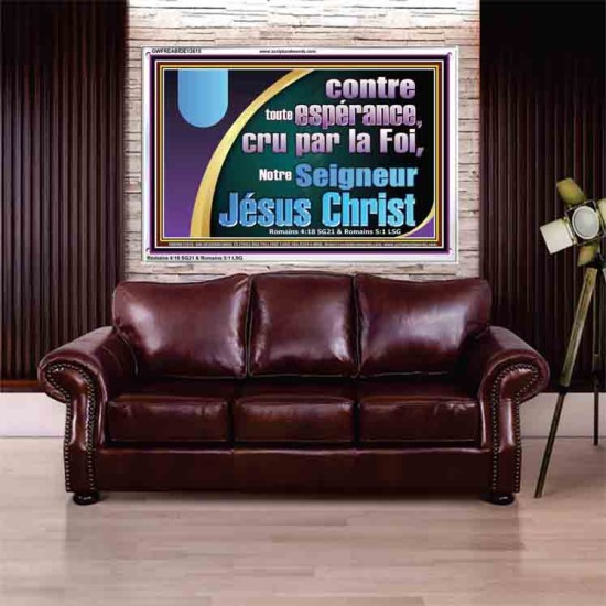 contre toute espérance, cru par la Foi, Notre Seigneur Jésus Christ. Cadre Acrylique Art & Décoration (GWFREABIDE12615) 