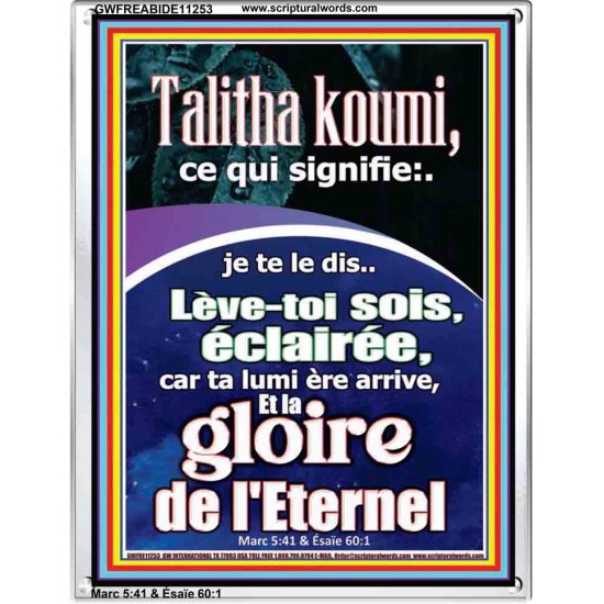 Talitha koumi, ce qui signifie:..je te le dis..Lève-toi, sois éclairée, car ta lumière arrive, Cadre Acrylique Oeuvre Chrétienne (GWFREABIDE11253) 