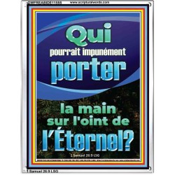 Qui pourrait impunément porter la main sur l'oint de l'Éternel. Art scriptural de cadre acrylique personnalisé (GWFREABIDE11555) 