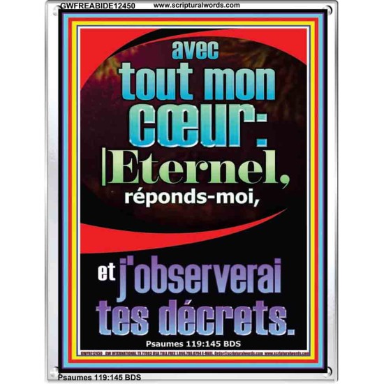 avec tout mon cœur:Eternel, réponds-moi, et j'observerai tes décrets. Cadre acrylique scriptural unique (GWFREABIDE12450) 