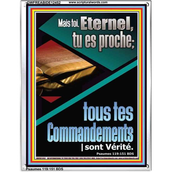 sur Mais toi, Eternel, tu es proche; tous tes Commandements sont Vérité. Cadre acrylique puissance ultime (GWFREABIDE12452) 