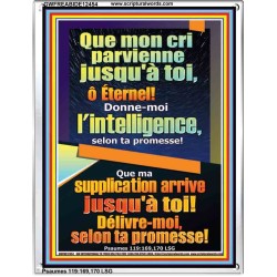 Que mon cri parvienne jusqu'à toi, ô Éternel! Donne-moi l'intelligence, Cadre acrylique puissance éternelle (GWFREABIDE12454) "16X24"