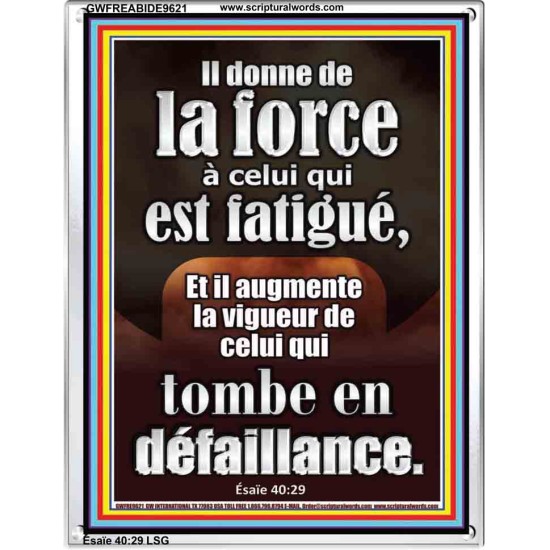 Il donne de la force à celui qui est fatigué, Cadre acrylique scriptural unique (GWFREABIDE9621) 