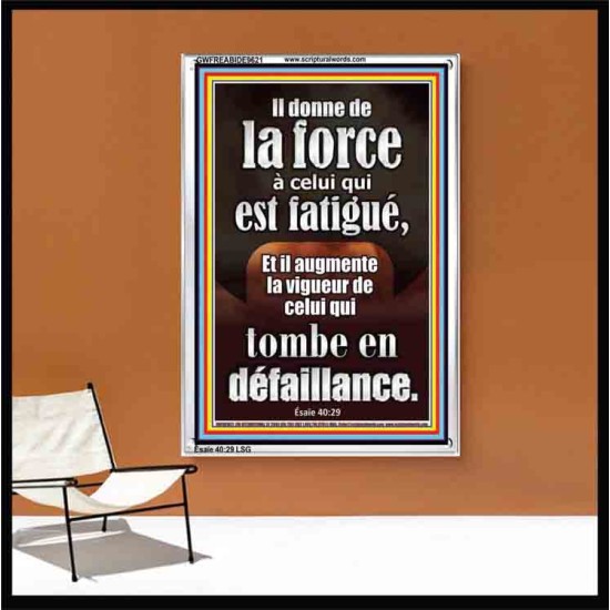 Il donne de la force à celui qui est fatigué, Cadre acrylique scriptural unique (GWFREABIDE9621) 