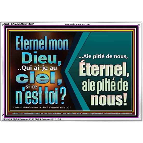 Eternel mon Dieu,..Qui ai-je au ciel, si ce n'est toi? Cadre acrylique mural sanctuaire (GWFREAMAZEMENT11727) 