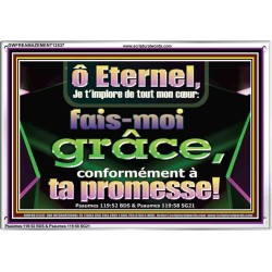 ô Eternel, de tout mon cœur: fais-moi grâce, conformément à ta promesse! Impressions d'art sur cadre acrylique (GWFREAMAZEMENT12537) 