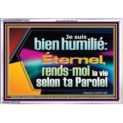 Je suis bien humilié: Éternel, rends-moi la vie selon ta Parole! Art mural scripturaire (GWFREAMAZEMENT12542) 