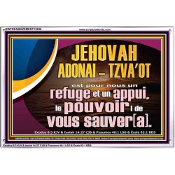 JEHOVAH ADONAI  TZVA'OT le pouvoir |de vous sauver[a]. Verset biblique imprimable sur cadre acrylique (GWFREAMAZEMENT12636) "32X24"