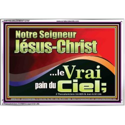 Notre Seigneur Jésus-Christ...le Vrai pain du Ciel; Cadre acrylique chrétien juste vivant (GWFREAMAZEMENT12787) 