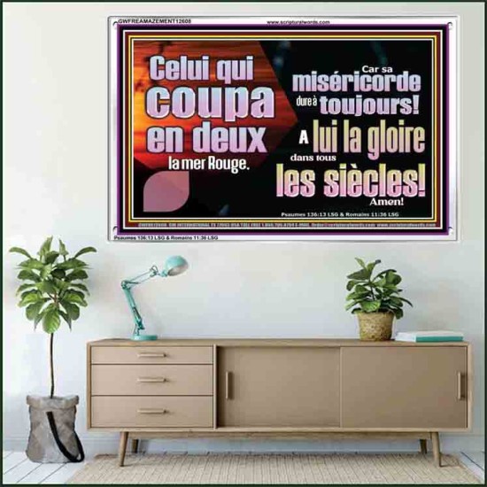 Celui qui coupa en deux la mer Rouge, A lui la gloire dans tous les siècles! Amen! Art scriptural de cadre acrylique personnalisé (GWFREAMAZEMENT12608) 