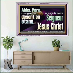 Abba, Père, changerai le désert en étang, au nom de notre Seigneur Jésus-Christ. Cadre acrylique puissance éternelle (GWFREAMAZEMENT12779) "32X24"