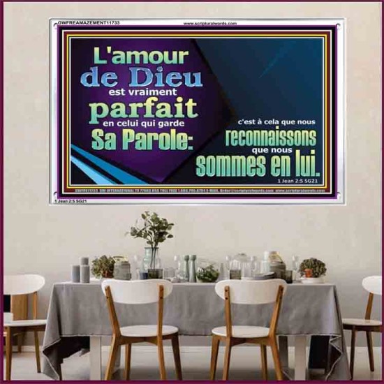 L'amour de Dieu est vraiment parfait en celui qui garde Sa Parole. Art mural avec grand cadre en acrylique et écritures (GWFREAMAZEMENT11733) 