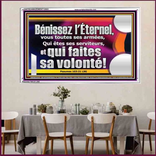 Bénissez l'Éternel, vous toutes ses armées, Qui êtes ses serviteurs, et qui faites sa volonté! Oeuvre d'art personnalisée (GWFREAMAZEMENT12603) 