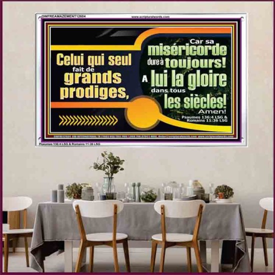 Celui qui seul fait de grands prodiges, A lui la gloire dans tous les siècles! Amen! Verset biblique de cadre acrylique personnalisé (GWFREAMAZEMENT12604) 