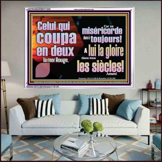 Celui qui coupa en deux la mer Rouge, A lui la gloire dans tous les siècles! Amen! Art scriptural de cadre acrylique personnalisé (GWFREAMAZEMENT12608) 