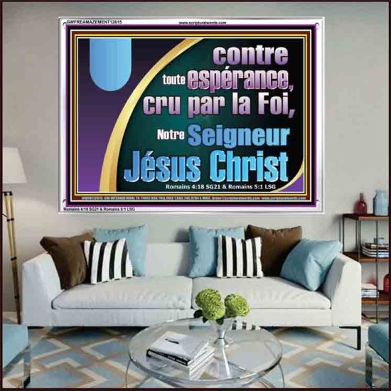 contre toute espérance, cru par la Foi, Notre Seigneur Jésus Christ. Cadre Acrylique Art & Décoration (GWFREAMAZEMENT12615) 