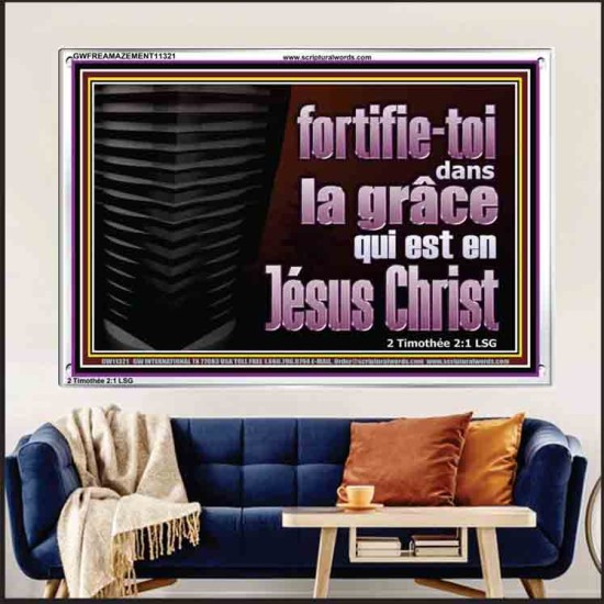 fortifie-toi dans la grâce qui est en Jésus Christ. Cadre acrylique mural sanctuaire (GWFREAMAZEMENT11321) 