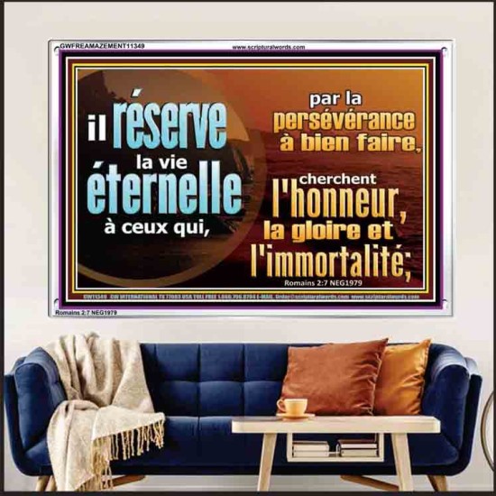 il réserve la vie éternelle à ceux qui, par la persévérance à bien faire. Cadre acrylique d'art mural inspirant ultime (GWFREAMAZEMENT11349) 