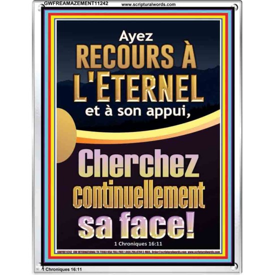 Ayez recours à l'Eternel et à son appui, Cherchez continuellement sa face! Nouvelle décoration murale (GWFREAMAZEMENT11242) 