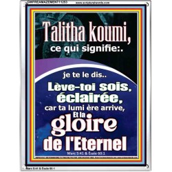 Talitha koumi, ce qui signifie:..je te le dis..Lève-toi, sois éclairée, car ta lumière arrive, Cadre Acrylique Oeuvre Chrétienne (GWFREAMAZEMENT11253) 