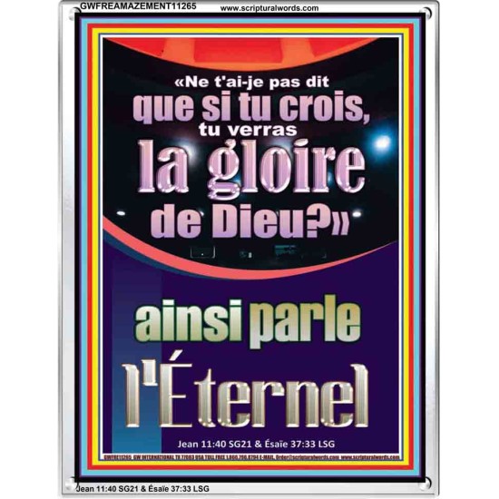 «Ne t'ai-je pas dit que si tu crois, tu verras la gloire de Dieu?» ainsi parle l'Éternel Art religieux (GWFREAMAZEMENT11265) 