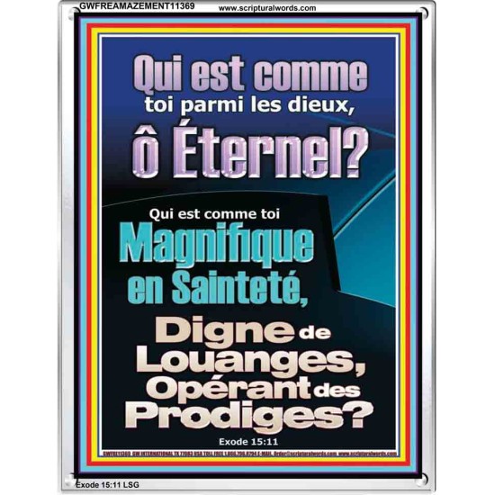 Qui est comme toi Magnifique en Sainteté, Digne de Louanges, Opérant des Prodiges? Cadre acrylique d'église (GWFREAMAZEMENT11369) 