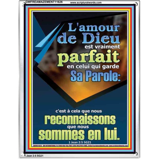 L'amour de Dieu est vraiment parfait en celui qui garde Sa Parole: Cadre acrylique chrétien juste vivant (GWFREAMAZEMENT11626) 