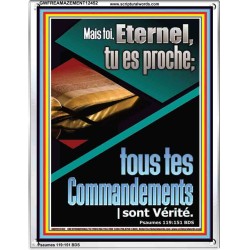 sur Mais toi, Eternel, tu es proche; tous tes Commandements sont Vérité. Cadre acrylique puissance ultime (GWFREAMAZEMENT12452) 