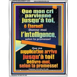 Que mon cri parvienne jusqu'à toi, ô Éternel! Donne-moi l'intelligence, Cadre acrylique puissance éternelle (GWFREAMAZEMENT12454) "24X32"