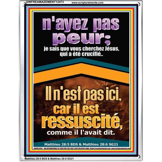 je sais que vous cherchez Jésus, qui a été crucifié..Il n'est pas ici, car il est ressuscité, comme il l'avait dit. Cadres acryliques versets bibliques en ligne (GWFREAMAZEMENT12473) 