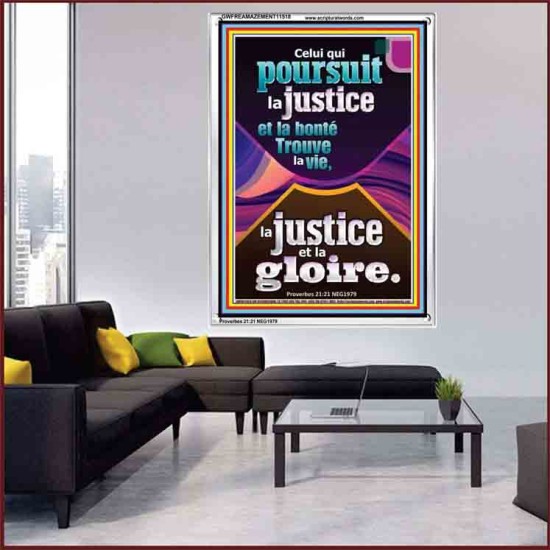 Celui qui poursuit la justice et la bonté Trouve la vie, la justice et la gloire. Écriture de cadre acrylique personnalisée (GWFREAMAZEMENT11518) 