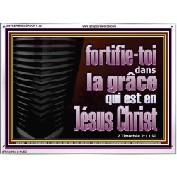 fortifie-toi dans la grâce qui est en Jésus Christ. Cadre acrylique mural sanctuaire (GWFREAMBASSADOR11321) 