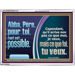 Abba, Père, pour toi, tout est possible. Cadre acrylique chrétien juste vivant (GWFREAMBASSADOR11706) "48X32"