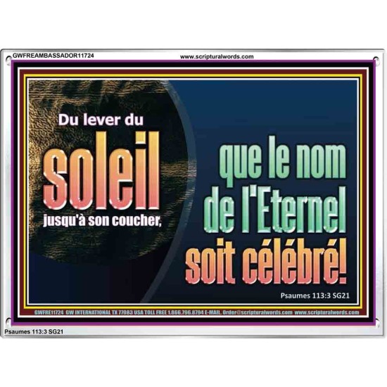 Du lever du soleil jusqu'à son coucher, que le nom de l'Eternel soit célébré! Cadre acrylique puissance éternelle (GWFREAMBASSADOR11724) 