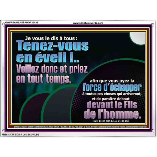 Je vous le dis à tous?: Tenez-vous en éveil?!..Veillez donc et priez en tout temps. Cadre acrylique Art des versets bibliques (GWFREAMBASSADOR12536) 