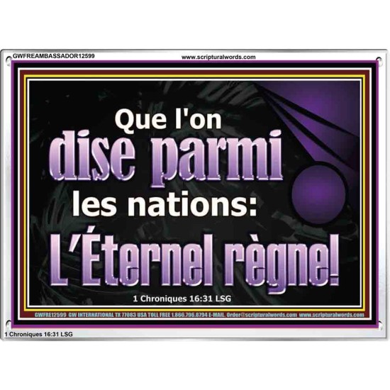 Que l'on dise parmi les nations: L'Éternel règne! œuvre d'art biblique à cadre acrylique personnalisé (GWFREAMBASSADOR12599) 