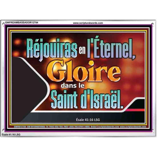 Réjouiras en l'Éternel, Gloire dans le Saint d'Israël. Cadre acrylique scriptural unique (GWFREAMBASSADOR12784) 