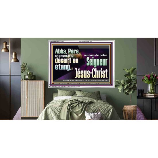 Abba, Père, changerai le désert en étang, au nom de notre Seigneur Jésus-Christ. Cadre acrylique puissance éternelle (GWFREAMBASSADOR12779) 