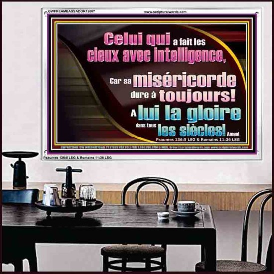 Celui qui a fait les cieux avec intelligence, A lui la gloire dans tous les siècles! Amen! Art des Écritures avec cadre acrylique personnalisé (GWFREAMBASSADOR12607) 