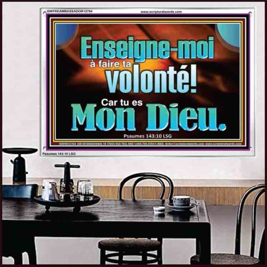 Enseigne-moi à faire ta volonté! Car tu es Mon Dieu. Tableau mural du sanctuaire (GWFREAMBASSADOR12764) 