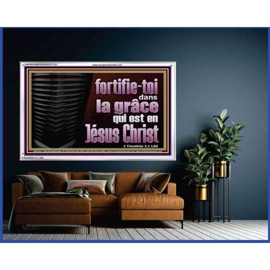 fortifie-toi dans la grâce qui est en Jésus Christ. Cadre acrylique mural sanctuaire (GWFREAMBASSADOR11321) 